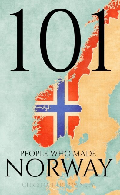 Christopher Townley - 101 People Who Made Norway, E-bok