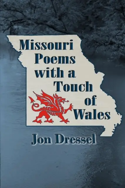Jon Dressel - Missouri Poems, With a Touch of Wales, E-bok. Tillgänglighet: Lägg i varukorg