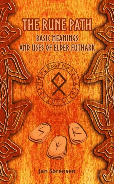 Jan sorensen - Rune Path - Basic Meanings and Uses of Elder Futhark, E-bok
