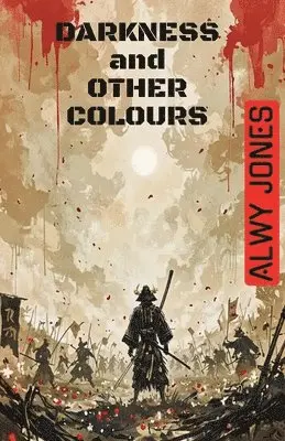Alwy Jones - Darkness and Other Colours, Häftad. Tillgänglighet: Lägg i varukorg