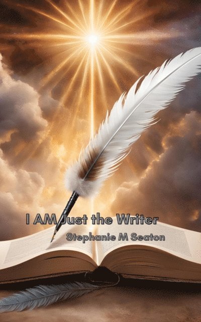 Stephanie M Seaton - I AM Just the Writer, E-bok