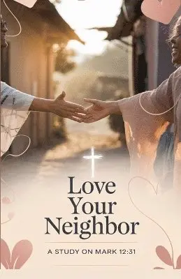 Rev Sarah McKinney - Love Your Neighbor, Häftad. Tillgänglighet: Lägg i varukorg