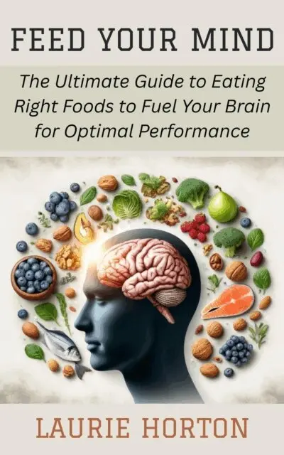 Laurie Horton - Feed Your Mind: The Ultimate Guide to Eating Right Foods to Fuel Your Brain for Optimal Performance, E-bok. Tillgänglighet: Lägg i varukorg