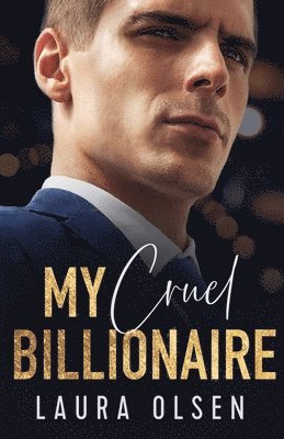Laura Olsen - My Cruel Billionaire, Häftad