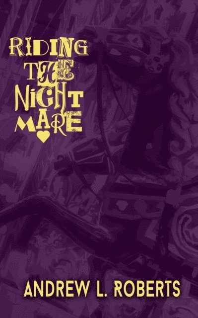 Andrew L. Roberts - Riding the Night Mare, E-bok