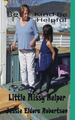 Jessie Eldora Robertson - Be Helpful Be Kind, Häftad. Tillgänglighet: Lägg i varukorg