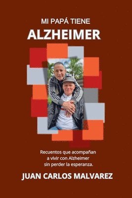 Juan Carlos Malvarez - Mi Papá Tiiene Alzheimer, Häftad. Tillgänglighet: Lägg i varukorg