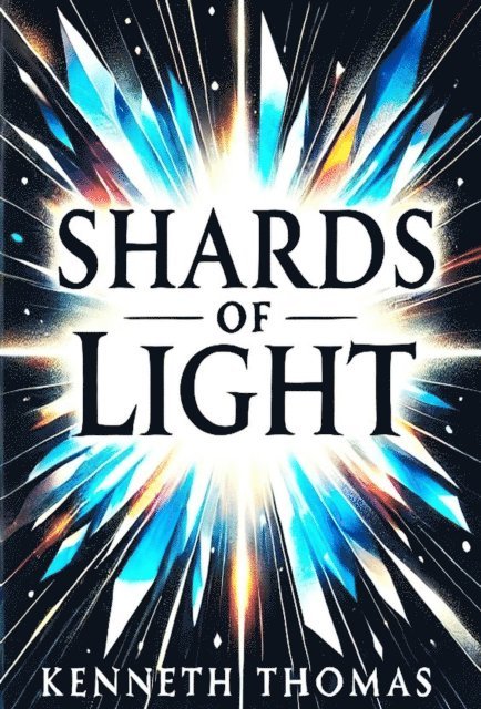 Kenneth Thomas - Shards of Light, E-bok