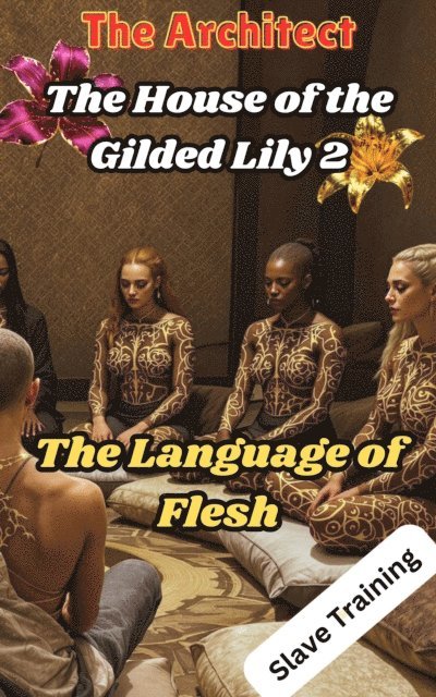 The Architect - House of the Gilded Lily 2: The Language of Flesh, E-bok