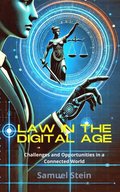 Law in the Digital Age: Challenges and Opportunities in a Connected World