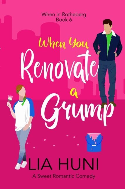 Lia Huni - When You Renovate a Grump, E-bok
