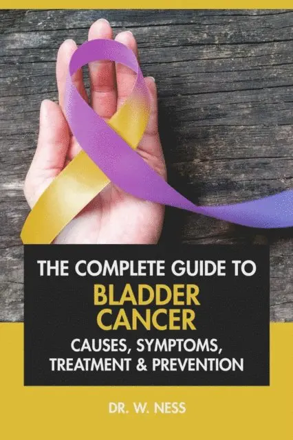 Complete Guide to Bladder Cancer: Causes, Symptoms, Treatment & Prevention