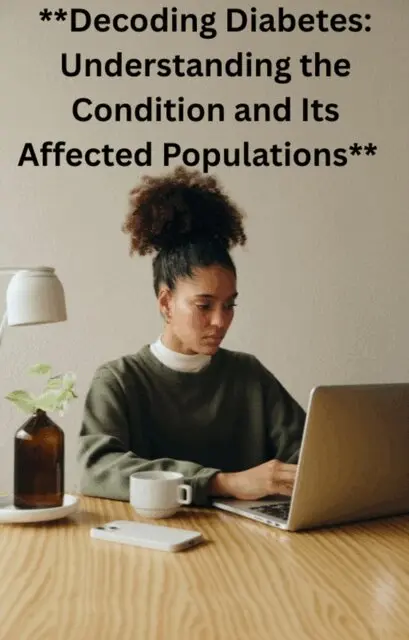 willy Jackson - Decoding Diabetes: Understanding the Condition and Its Affected Populations, E-bok. Tillgänglighet: Lägg i varukorg