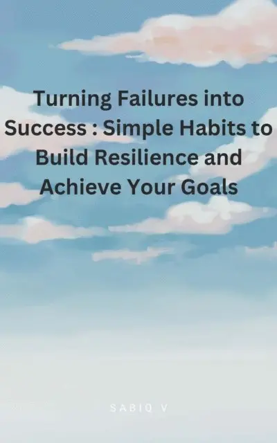 Sabiq V - Turning Failures into Success : Simple Habits to Build Resilience and Achieve Your Goals, E-bok. Tillgänglighet: Lägg i varukorg
