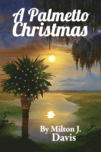 Milton J. Davis - Palmetto Christmas, E-bok