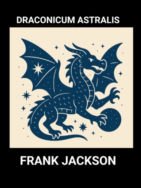 Frank Jackson - Draconicum Astralis, E-bok
