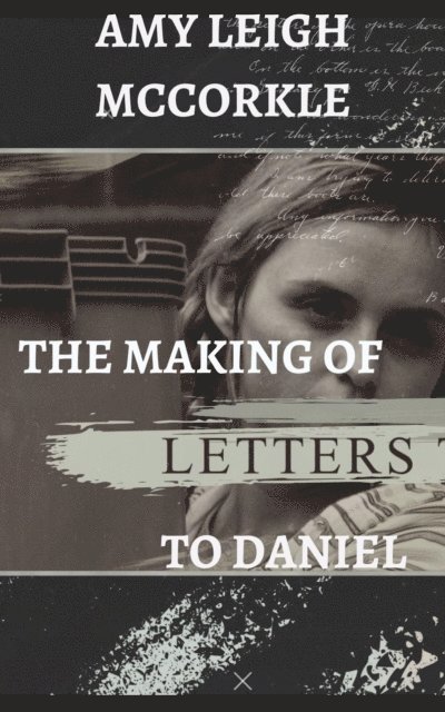 Amy McCorkle - Making of Letters to Daniel, E-bok