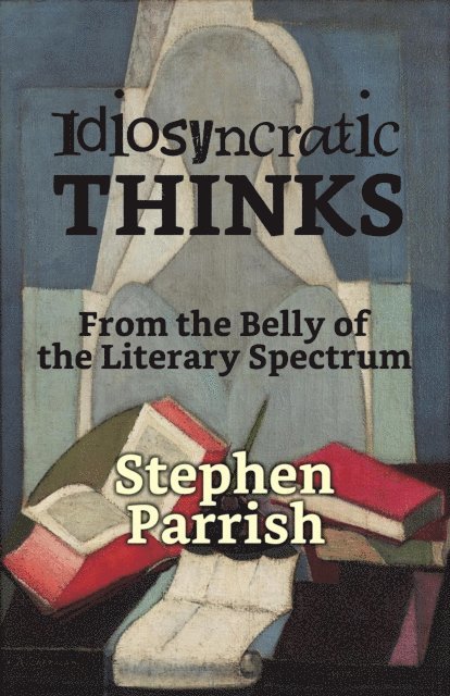 Stephen Parrish - Idiosyncratic Thinks, E-bok