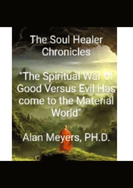PH.D. Alan Meyers, Doc - Spiritual War of Good VS Evil, E-bok