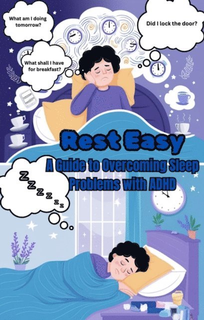 Mick Smith - Rest Easy: A Guide to Overcoming Sleep Problems with ADHD, E-bok