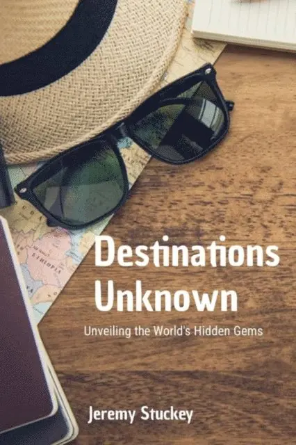 Jeremy Stuckey - Destinations Unknown: Unveiling the World's Hidden Gems, E-bok. Tillgänglighet: Lägg i varukorg