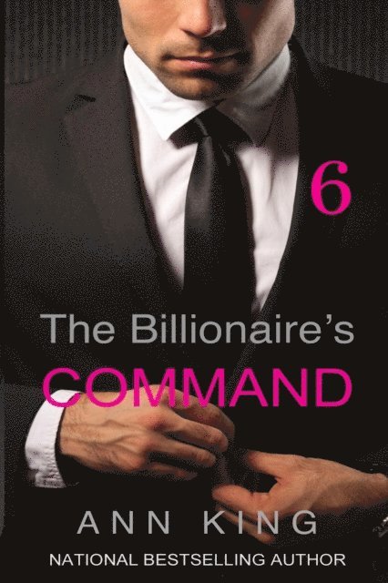 Ann King - Billionaire's Command: 6, E-bok