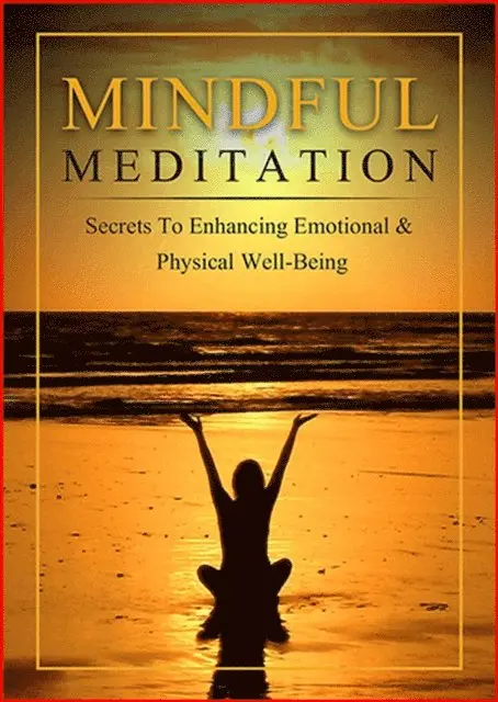 Angeline Brock - Mindful Meditation: Secrets to Enhancing Emotional & Physical Well-Being, E-bok. Tillgänglighet: Lägg i varukorg