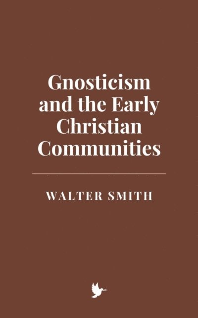 Gnosticism and the Early Christian Communities