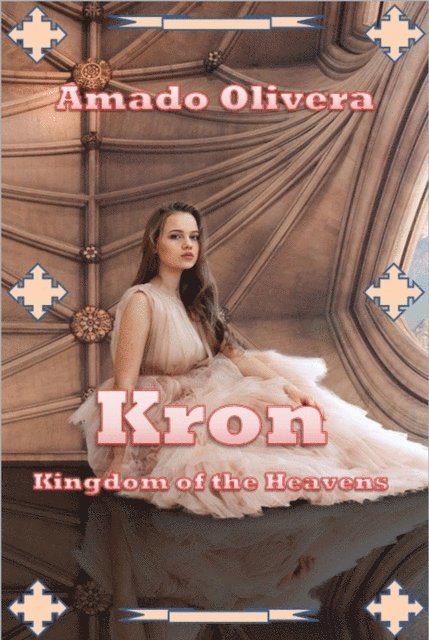 Amado Olivera - Kron  Kingdom of the Heavens, E-bok. Tillgänglighet: Lägg i varukorg