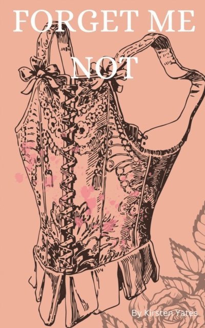 Kirsten Yates - Forget Me Not, E-bok