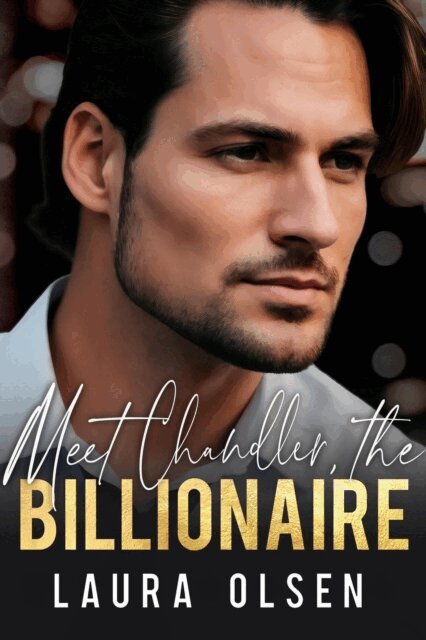 Laura Olsen - Meet Chandler, the Billionaire, E-bok
