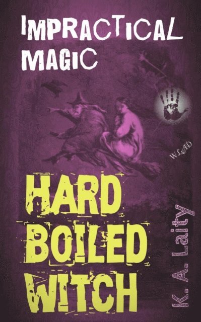 K. A. Laity - Hard-Boiled Witch: Impractical Magic, E-bok