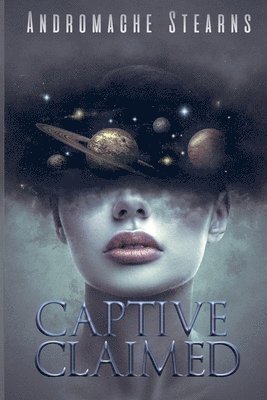 Andromache Stearns - Captive Claimed, Häftad