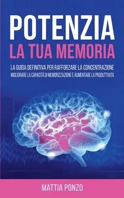 Mattia Ponzo - Potenzia la tua Memoria, Häftad. Tillgänglighet: Lägg i varukorg