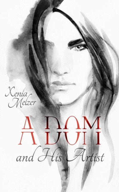Xenia Melzer - Dom and His Artist, E-bok