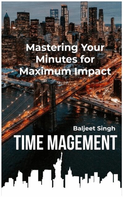 Baljeet Singh - Time Management Secretes : How to work Smarter not Harder, E-bok
