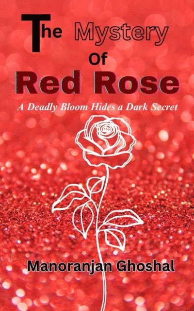 manoranjan ghoshal - Mystery of the Red Rose, E-bok