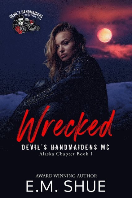 E.M. Shue - Wrecked, E-bok