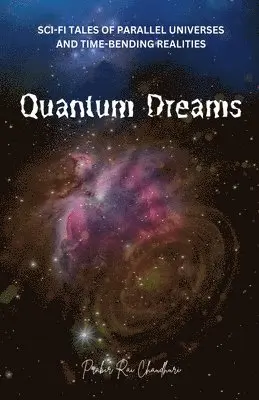 Prabir Rai Chaudhuri - Quantum Dreams, Häftad. Tillgänglighet: Lägg i varukorg