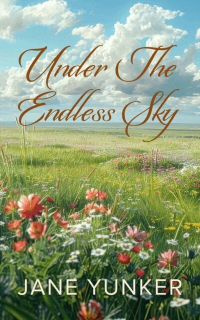 Jane Yunker - Under The Endless Sky, E-bok