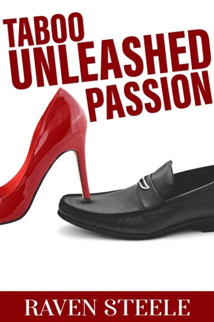 Raven Steele - Taboo: Unleashed Passion, E-bok