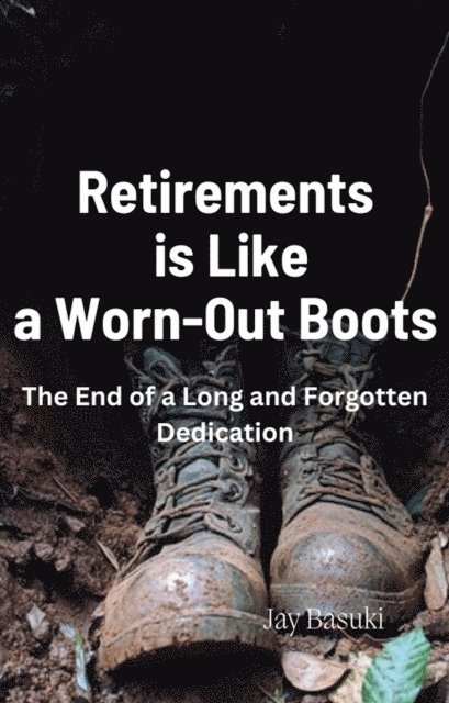 Jay Basuki - Retirements is Like a Worn-Out Books, E-bok. Tillgänglighet: Lägg i varukorg
