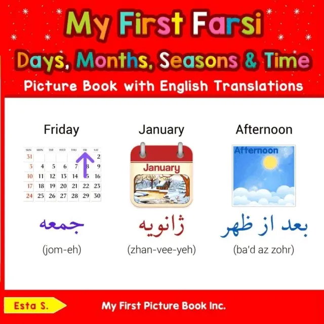 Esta S. - My First Farsi Days, Months, Seasons & Time Picture Book with English Translations, E-bok. Tillgänglighet: Lägg i varukorg