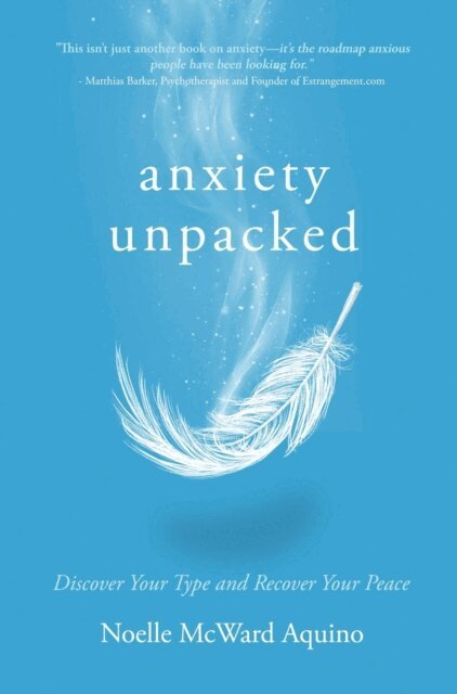 Noelle Mcward Aquino - Anxiety Unpacked, E-bok. Tillgänglighet: Lägg i varukorg
