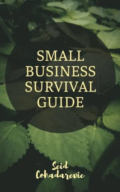 Seid Cohadarevic - Small Business Survival Guide, E-bok. Tillgänglighet: Lägg i varukorg