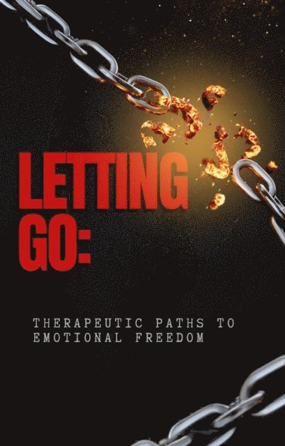 F.G. Cardin - Letting Go: Therapeutic Paths to Emotional Freedom, E-bok