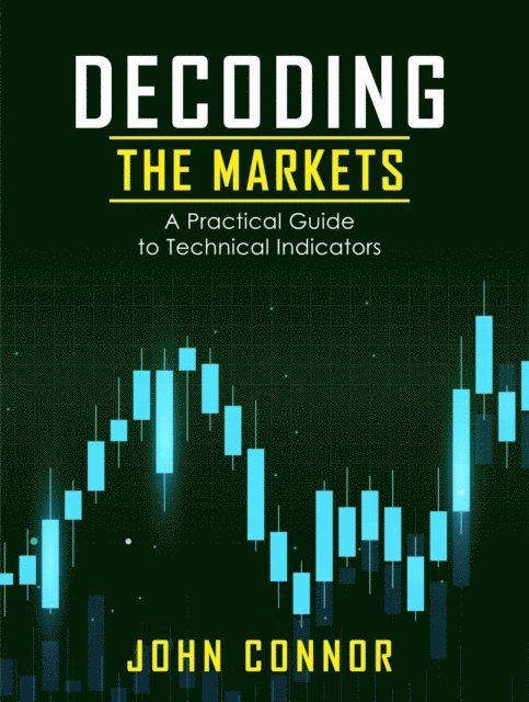 John Connor - Decoding The Market, E-bok