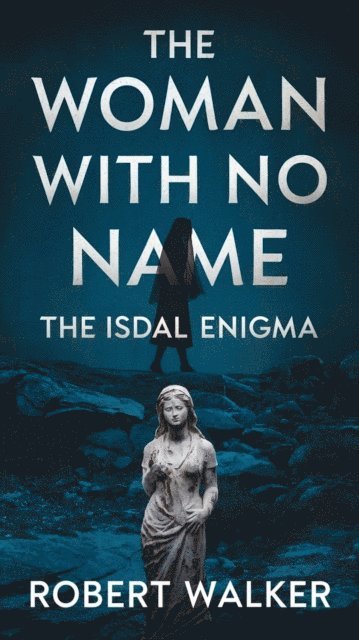 Robert Walker - Woman with No Name: The Isdal Enigma, E-bok