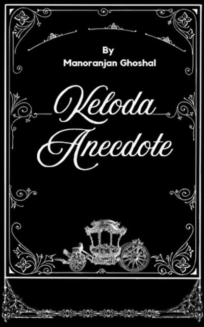 manoranjan ghoshal - Keloda Anecdote, E-bok