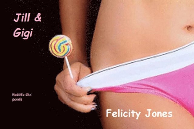 Felicity Jones - Jill & Gigi, E-bok